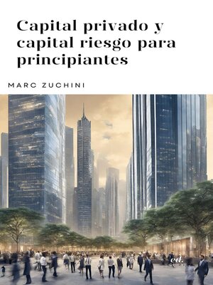 cover image of Capital privado y capital riesgo para principiantes